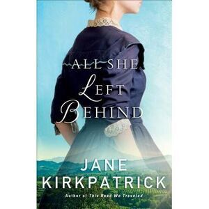 All She Left Behind -- Jane Kirkpatrick